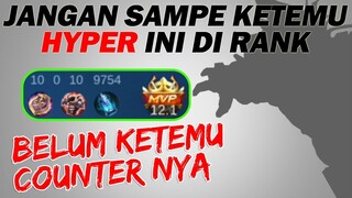 Jangan Sampe Ketemu HYPER HERO INI Di RANK, Belum Ketemu Counternya - Mobile Legends