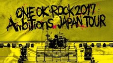 One Ok Rock - 2017 'Ambitions' Japan Tour [2017.01.11]