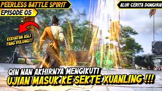 QIN NAN LAYAK MEMASUKI SEKTE XUANLING !! | BAHAS ALUR CERITA DONGHUA PEERLESS BATTLE SPIRIT #05