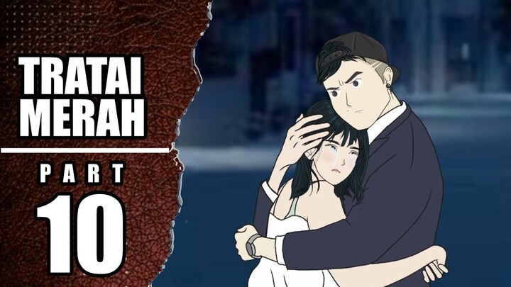 HANCURNYA SEORANG MAYA  TRATAI MERAH DARI TIMUR#part10  animasi action romantis