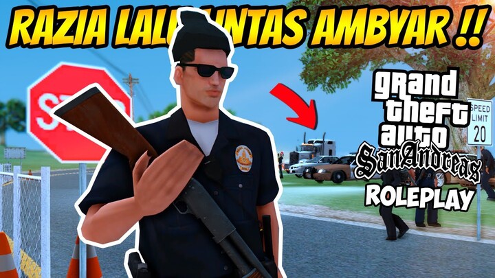 RAZIA POLISI DADAKAN YANG MEMBAGONGKAN !! GTA SAN ANDREAS ROLEPLAY