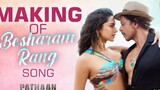 Pathaan - Making Basharam Rang Song