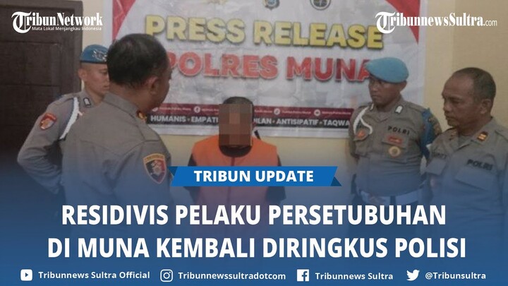 BREAKING NEWS Residivis Pelaku Persetubuhan di Muna Sulawesi Tenggara Kembali Diringkus Polisi