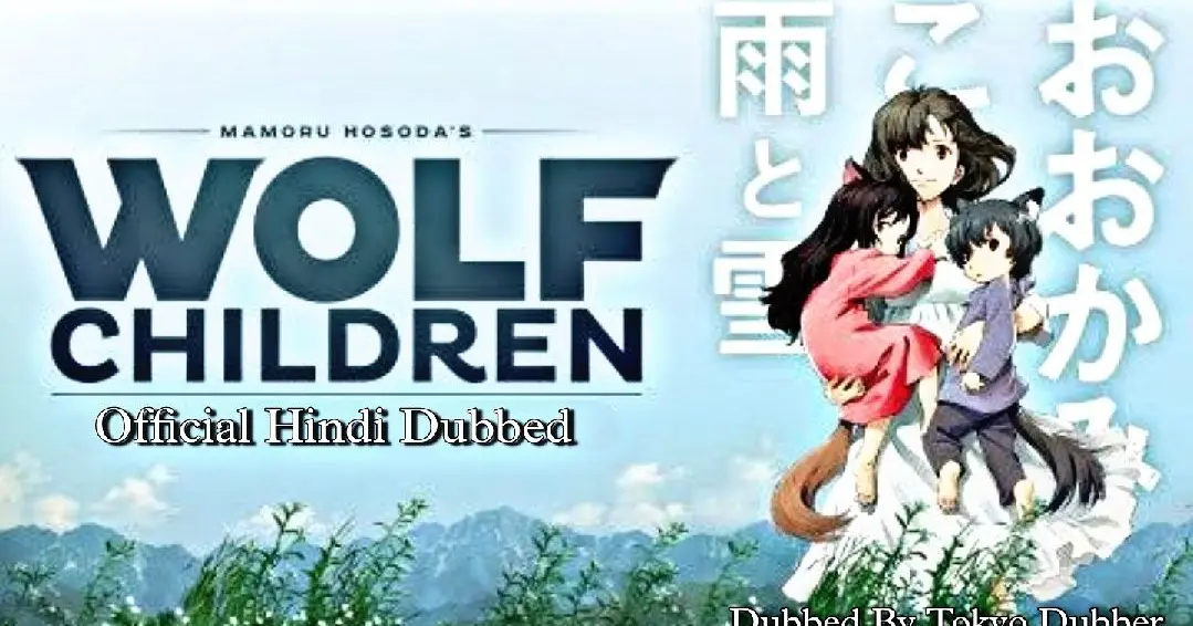 Wolf Children Movie || Official Hindi Dubbed || On Tokyo Dubber - Bilibili Wolf Children Movie || Official Hindi Dubbed || On Tokyo Dubber - Bilibili