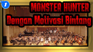 MONSTER HUNTER
Dengan Motivasi Bintang_1