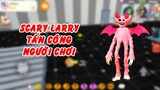 Scrary Larry tấn công người chơi trong Play Together | GHTG Truyện