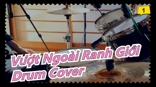 Vượt Ngoài Ranh Giới-Drum Cover_1