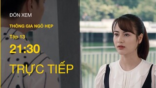 Trực tiếp VTV3 | Thông gia ngõ hẹp tập 13 | Linh quyết định chia tay Phan?