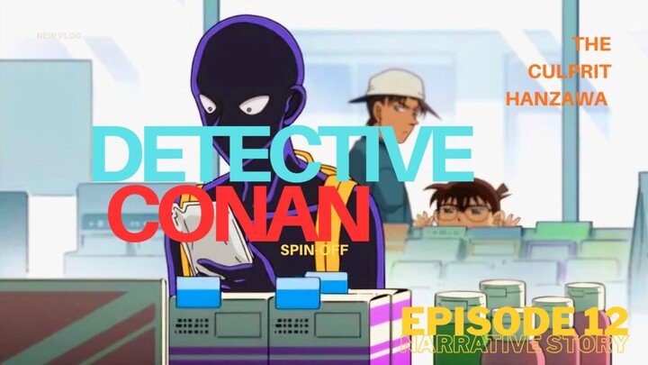[Dub Indo] Detective Conan: The Culprit Hanzawa Episode 12 Bahasa Indonesia!