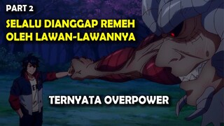 SELALU DIREMEHKAN LAWAN-LAWANNYA, TERNYATA OVERPOWER || Alur Cerita  Donghua PAHLAWAN KEMBALI Part 2
