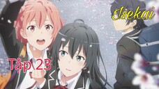 Tập 23- Yahari Ore no Seishun Love SNAFU