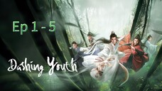 Dashing Youth Episode 1 - 5