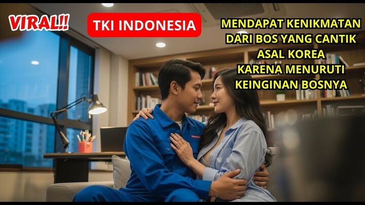 KISAH NYATA TKI INDONESIA  BURUH PABRIK DI KOREA YANG MENDAPATKAN CINTA DAN KEBAHAGIAAN DARI BOSNYA