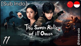 [Sub Indo] The Seven Relics of Omen – Eps. 11 (2025)