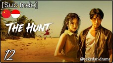[Sub Indo] The Hunt – Eps. 12 (2025)