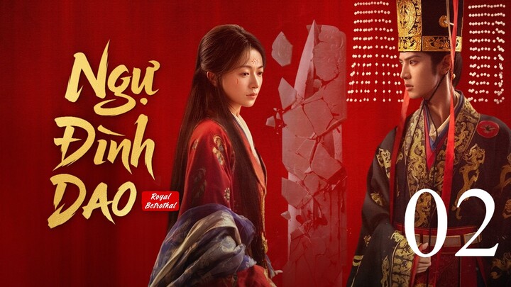 Ngự Đình Dao (Royal Betrothal) Vietsub Full HD - Tập 2