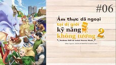 Ẩm thực dã ngoại tại dị giới với kỹ năng không tưởng || SS2-Tập6