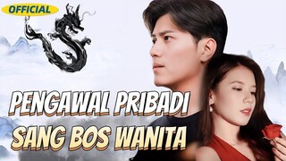 Episode 1 Pengawal Pribadi Sang Bos Wanita