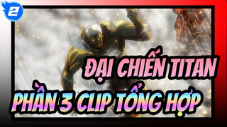 Tổng Hợp Đại Chiến Titan Phần 3 !! Cống Hiến Tuổi Trẻ Của Tôi Rất Nhiều Vào Aot | 1080P_2