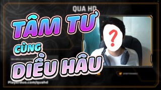 DieuHau tâm sự thầm kín cùng Viewer | QuạHD