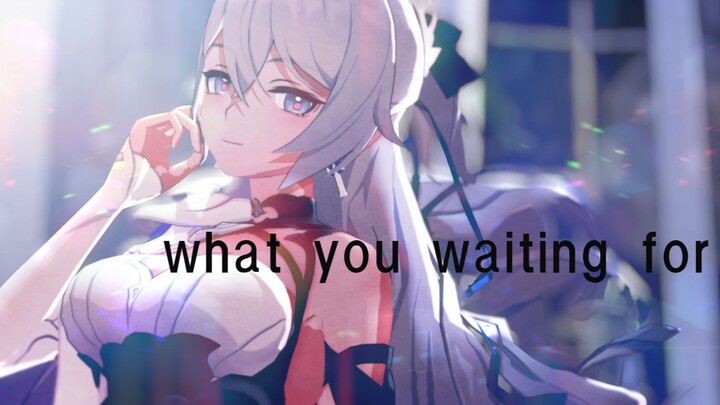 [崩坏3/MMD] What you waiting for [次生银翼]