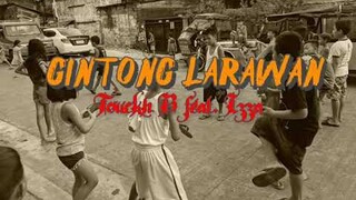 GINTONG LARAWAN - TOUCKH B FEAT. IZZA