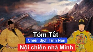 Tóm tắt: Nội chiến nhà Minh - Chiến dịch Tĩnh Nan - Chu Đệ lật đổ cháu Chu Doãn Văn | Tóm Tắt