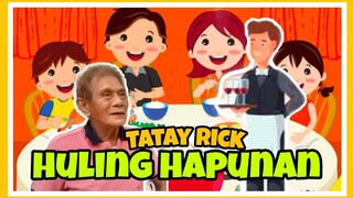 TATAY RICK:HULING HAPUNAN