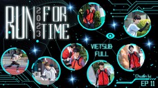 [Vietsub Full]《Run For Time》2023 - Chuẩn Bị EP11