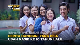 Behind The Scene Part 1 | Ten Years Challenge | Hanggini, Jourdy Pranata, Michael Olindo