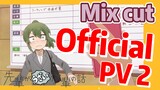 [My Senpai is Annoying]  Mix cut | Official PV 2