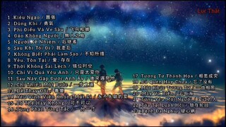 [ Playlist ] Kiêu Ngạo / 囂張 - Dễ Thay Đổi / 善變 - Những Bài Hát Trung Quốc Tâm Trạng Hay Nhất