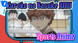 Kuroko no Basuke AMV
Sports Anime_1