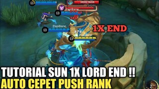 TUTORIAL SUN 1X LORD END AUTO CEPET PUSH RANK BY TOP GLOBAL 1 SUN