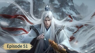 Renegade Immortal (Xian Ni) _ Episode 51 _ Eng Sub