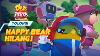 Tolong! Happy Bear Hilang! | Episod 12 | Didi & Friends Rescue Squad