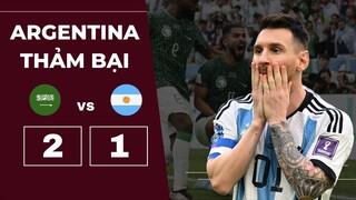 Review Xàm Argentina vs Ả Rập Xê Út | Messi không cứu được Argentina