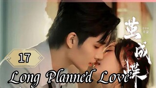 17  蓄谋已久的爱情 Xùmóu yǐ jiǔ de àiqíng [Long Enduring Affection]... 🇨🇳