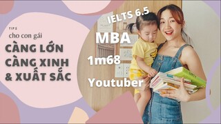 Tips càng lớn càng XINH ĐẸP, CAO THON & GIỎI GIANG XUẤT SẮC - cẩm nang nuôi con gái 👩🏻‍👧🏻