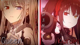 Kurumi & Queen edit [AMV] doubt twenty || date a live || alight motion