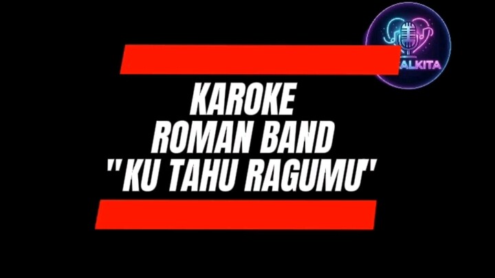 KAROKE ROMAN BAND - KUTAHU RAGUMU