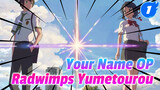 [Official HD] Lagu Tema Pembuka Your Name - Yumetourou (Radwimps)_1