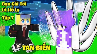 Bạn Gái Tôi Là Hồ Ly 9 Đuôi (Tập 7): Tô Gà Bất Lực Nhìn Hồ Ly Tan Biến Trước Mắt Mình*Cửu Vĩ Hồ