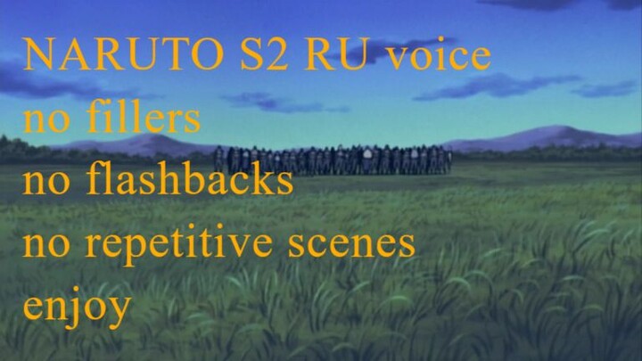 Arc 4 Naruto S2 all series no fillers and flashbacks RU voice 28-32