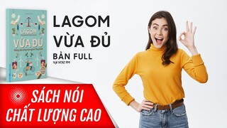 Sách nói Lagom Vừa Đủ - Đẳng Cấp Sống Của Người Thụy Điển - Linnea Dunne (Bản FULL tại Voiz FM)