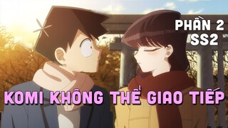 "Komi Không Thể Giao Tiếp" SS2 | Phần 2/4 | Tóm Tắt Anime | Teny Anime