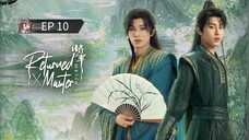 🇨🇳 ʀɛȶʊʀπɛɖ`ʍǟ$ȶɛʀ : EP 10 - SUB INDO