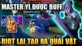 [LMHT Tốc Chiến] Master Yi Được Buff Quá Tay Riot Lại Tạo Ra Quái Vật Trong Liên Minh Tốc Chiến