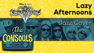 Lazy Afternoons (Kingdom Hearts II) Jazz Ballad Cover - The Consouls