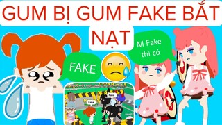 GIẢ NGHÈO BỊ GUM FAKE BẮT NẠT!! AI SẼ ĐƯỢC BÊNH ?